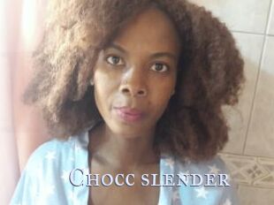 Chocc_slender