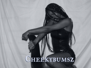 Cheekybumsz