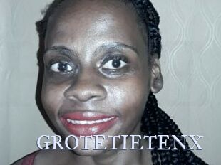 GROTETIETENX
