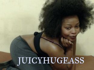JUICYHUGEASS