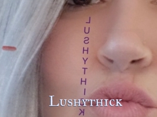 Lushythick