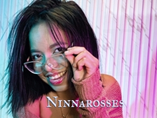 Ninnarosses