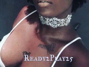 Ready2Play25
