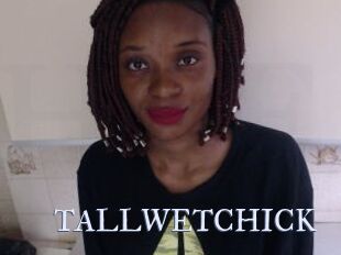 TALLWETCHICK