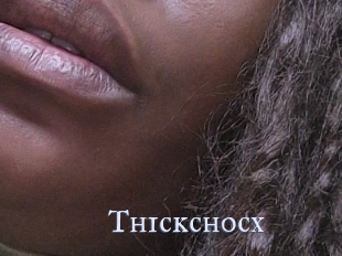 Thickchocx