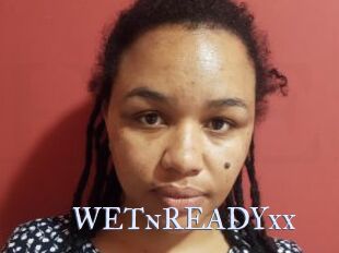 WETnREADYxx